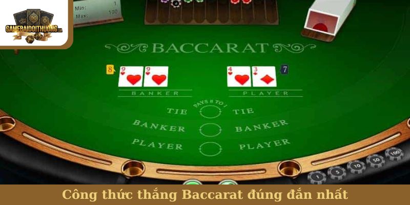 Công thức thắng Baccarat đúng đắn nhất