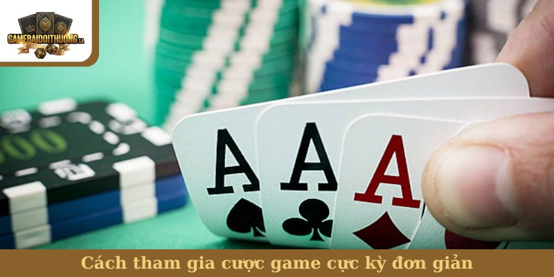 bài Phỏm Cách tham gia cược game cực kỳ đơn giản
