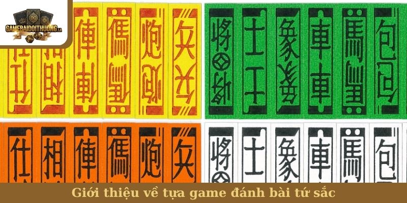 cách chơi bài tứ sắc Giới thiệu về tựa game đánh bài tứ sắc