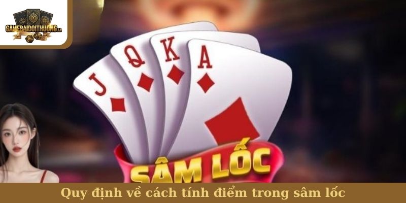 Quy định về cách tính điểm trong sâm lốc