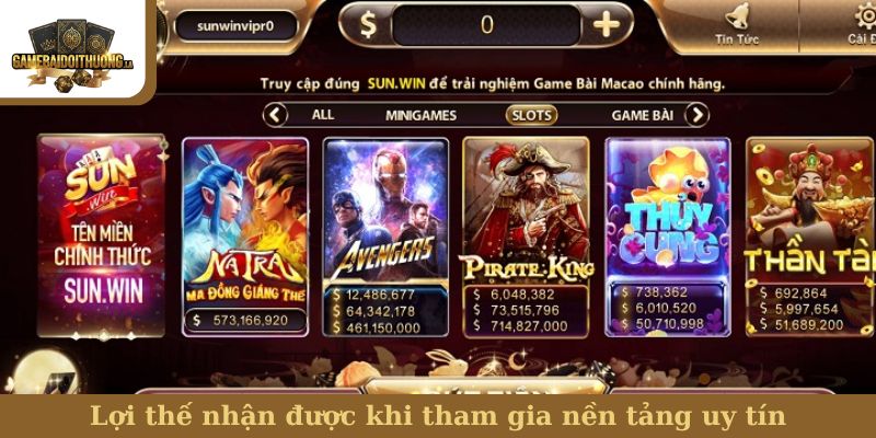 Sunwin Lợi thế nhận được khi tham gia nền tảng uy tín