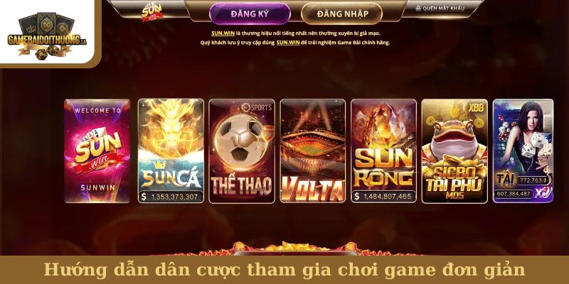 Sunwin Hướng dẫn dân cược tham gia chơi game đơn giản
