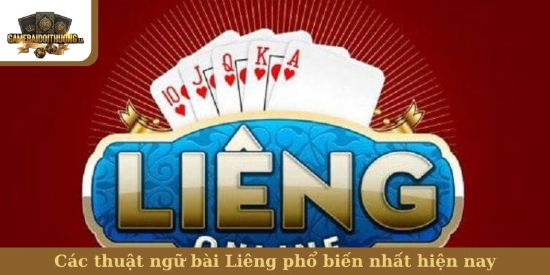 thuật ngữ bài Liêng Các thuật ngữ bài Liêng phổ biến nhất hiện nay