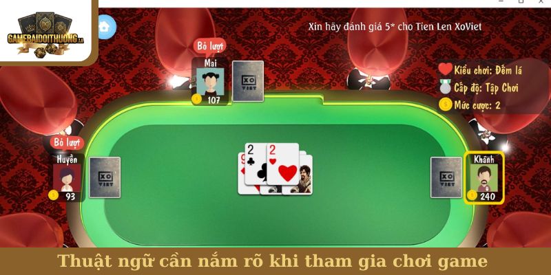 Tiến Lên Miền Nam Thuật ngữ cần nắm rõ khi tham gia chơi game